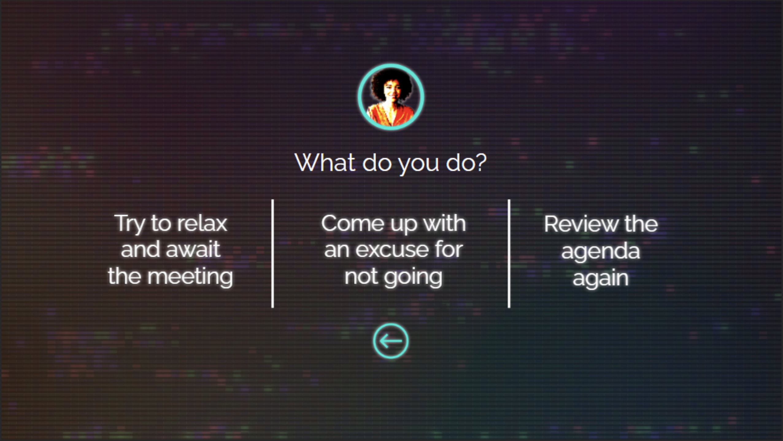 Decision Screen shows question "What do you do?" and options.